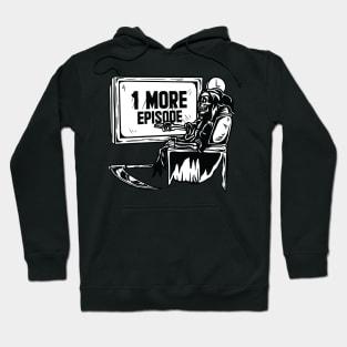 One More Episode Please Hoodie